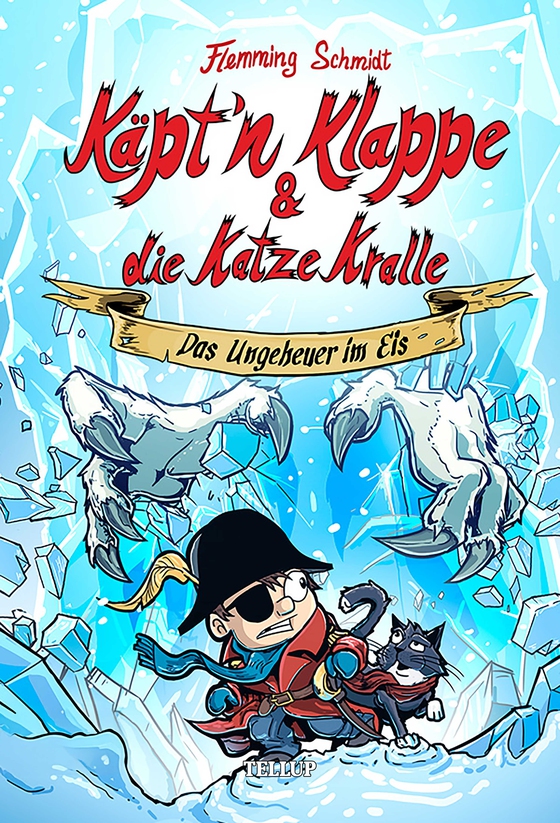 Käpt’n Klappe und die Katze Kralle #2: Das Ungeheuer im Eis
